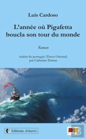 L'Annee Ou Pigafetta Boucla Son Tour Du Monde - Un Roman De Luis Cardoso