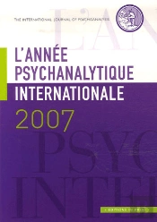 L'Année Psychanalytique Internationale 2007
