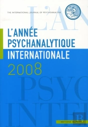 L'Année Psychanalytique Internationale 2008