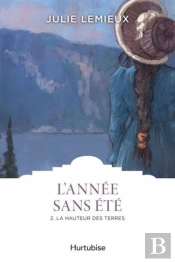 L'Année Sans Été Tome 2 : La Hauteur Des Terres
