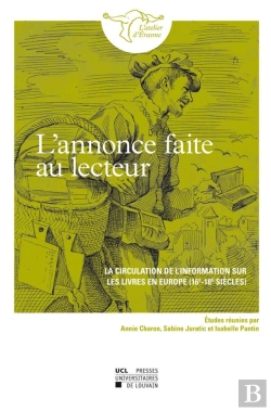 Bertrand.pt - L'Annonce Faite Au Lecteur ; La Circulation De L'Information Sur Les Livres En Europe (16e-18e Siècle)