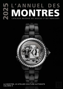 Bertrand.pt - L'Annuel Des Montres : Catalogue Raisonné Des Modèles Et Des Fabricants (Édition 2025)
