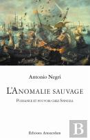 L'Anomalie Sauvage ; Puissance Et Pouvoir Chez Spinoza