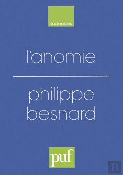 Bertrand.pt - L'Anomie ; Ses Usages Et Ses Fonctions Dans La Discipline Sociologique Depuis Durkheim