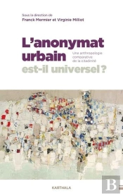 L'Anonymat Urbain Est-Il Universel ? Une Anthropologie Comparative De La Citadinité