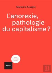 L'Anorexie, Pathologie Du Capitalisme?