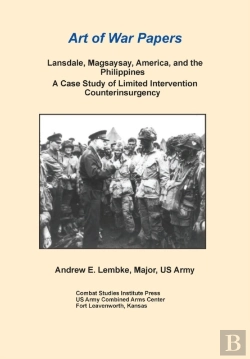 Bertrand.pt - Lansdale, Magsaysay, America, And The Philippines: A Case Study Of Limited Intervention Counterinsurgency (Art Of War Papers Series)