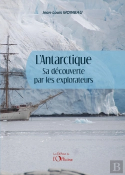 Bertrand.pt - L'Antarctique, Sa Découverte Par Les Explorateurs