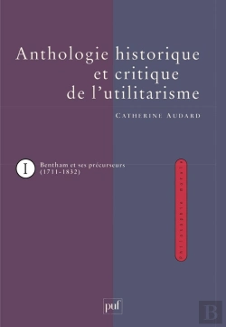 Bertrand.pt - L'Anthologie Histoirique Et Critique De L'Utilitarisme Tome 1 ; Jeremy Bentham Et Ses Précurseurs (1711-1832)