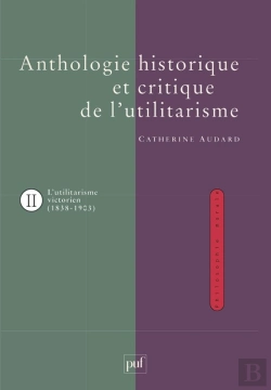 Bertrand.pt - L'Anthologie Historique De L'Utilitarisme Tome 2 ; L'Utilitarisme Victorien John Stuart Mill, Henry Sidgwick Et G-E Moore