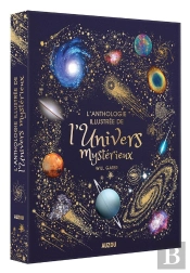 L'Anthologie Illustrée De L'Univers Mystérieux