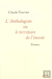L'Anthologiste Ou Le Territoire De L'Inceste