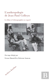 L'Anthropologie De Jean Paul Colleyn : Le Film Et L'Ethnographie En Regard