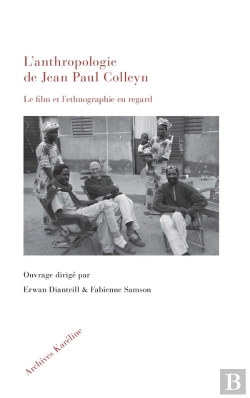 Bertrand.pt - L'Anthropologie De Jean Paul Colleyn : Le Film Et L'Ethnographie En Regard