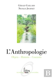 L'Anthropologie : Objets, Histoire, Courants