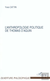 L'Anthropologie Politique De Thomas D'Aquin