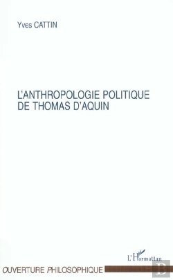 Bertrand.pt - L'Anthropologie Politique De Thomas D'Aquin
