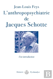 L'Anthropopsychatrie De Jacques Schotte
