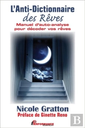 L'Anti-Dictionnaire Des Reves - Manuel D'Auto-Analyse Pour Decoder Vos Reves