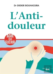 L'Anti-Douleur ; Agir Pour Guérir