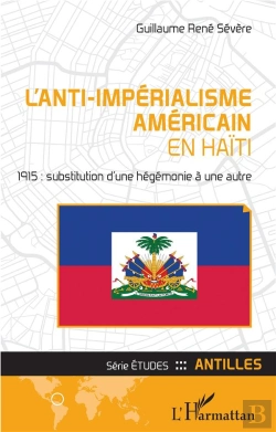 Bertrand.pt - L'Anti-Impérialisme Américain En Haïti 1915 : Substitution D'Une Hégémonie À Une Autre