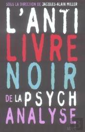 L'Anti Livre Noir De La Psychanalyse