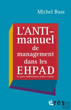 Bertrand.pt - L'Anti-Manuel De Management Dans Les Ehpad