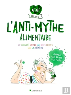 Bertrand.pt - L'Anti-Mythe Alimentaire Ou Comment Casser Les Idées Reçues Sur La Nutrition