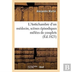 Bertrand.pt - L'Antichambre D'Un Medecin, Scenes Episodiques Melees De Couplets