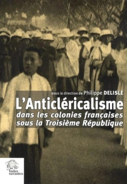 Bertrand.pt - L'Anticléricalisme Dans Les Colonies Françaises Sous La Iiie République