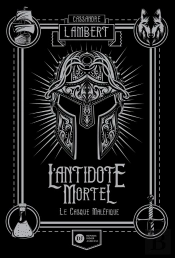 L'Antidote Mortel Tome 2 : Le Casque Maléfique