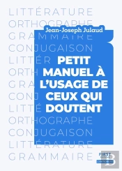 L'Antidoute - Tout Ce Qu'Il Faut Savoir Sur La Langue Francaise Et La Litterature