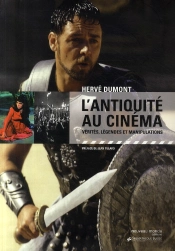 L'Antiquité Au Cinéma ; Vérités, Légendes Et Manipulations