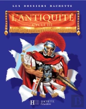 L'Antiquite ; Cycle 3 ; Livre De L'Eleve