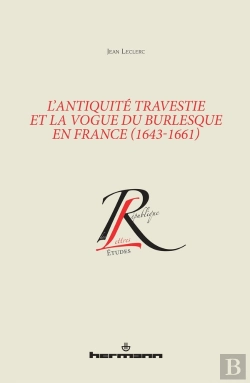 Bertrand.pt - L'Antiquité Travestie Et La Vogue Du Burlesque En France ; 1643-1661