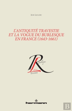 Bertrand.pt - L'Antiquité Travestie Et La Vogue Du Burlesque En France (1643-1661)