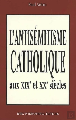Bertrand.pt - L'Antisemiste Catholique Des Xix Et Xx Siecles