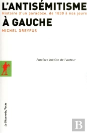 L'Antisémitisme À Gauche ; Histoire D'Un Paradoxe, De 1830 À Nos Jours