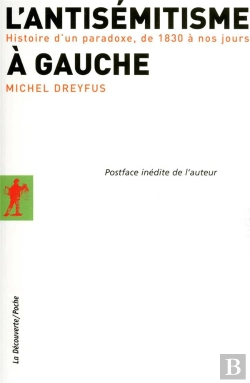 Bertrand.pt - L'Antisémitisme À Gauche ; Histoire D'Un Paradoxe, De 1830 À Nos Jours