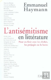 L'Antisémitisme En Littérature ; Pour En Finir Avec Les Clichés, Les Préjugé Ou La Haine
