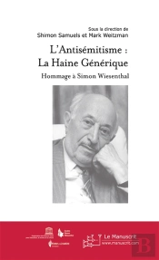 L'Antisémitisme : La Haine Générique ; Hommage À Simon Wiesenthal