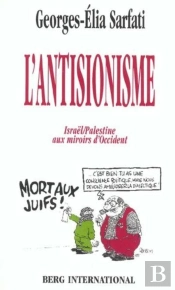 L'Antisionisme ; Israel/Palestine Aux Miroirs D'Occient