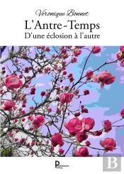 L'Antre-Temps : D'Une Éclosion À L'Autre
