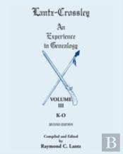 Lantz-Crossley An Experience In Genealogy