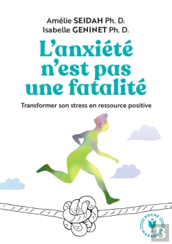 Bertrand.pt - L'Anxiété N'Est Pas Une Fatalité : Transformer Son Stress En Ressource Positive