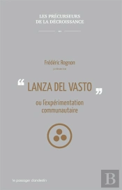 Lanza Del Vasto Ou L'Expérimentation Communautaire