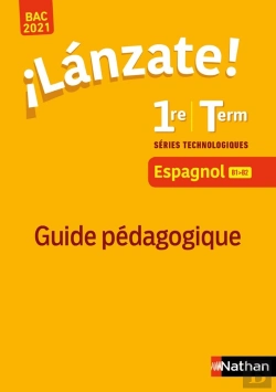 Bertrand.pt - ¡Lanzate! : Espagnol ; 1re, Terminale ; Guide Pédagogique (Édition 2020)