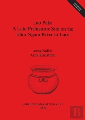 Lao Pako: A Late Prehistoric Site On The Nam Ngum River In Laos