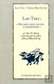 Lao Tseu ; Mes Mots Sont Faciles À Comprendre