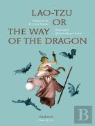 Lao-Tzu, Or The Way Of The Dragon